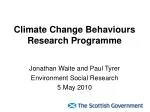 Climate Change Behaviours Research Programme - slide 1