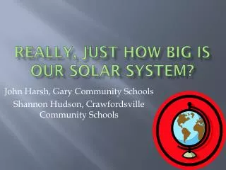 Really, Just How Big is Our Solar System?