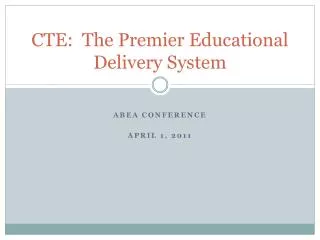 CTE: The Premier Educational Delivery System