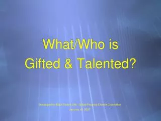What/Who is Gifted &amp; Talented?