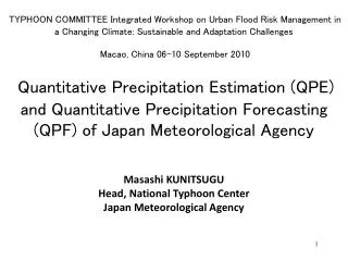Masashi KUNITSUGU Head, National Typhoon Center Japan Meteorological Agency