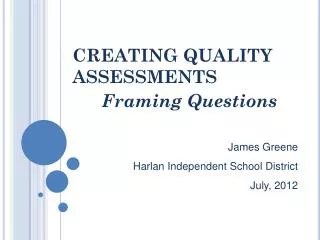 CREATING QUALITY ASSESSMENTS Framing Questions