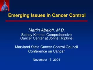 Emerging Issues in Cancer Control