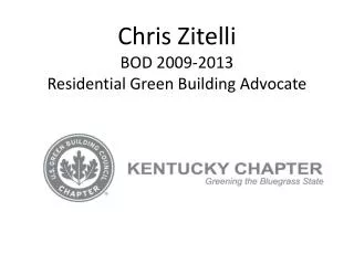 Chris Zitelli BOD 2009-2013 Residential Green Building Advocate