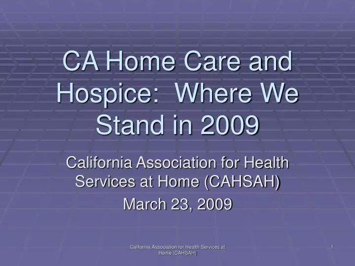 ca home care and hospice where we stand in 2009