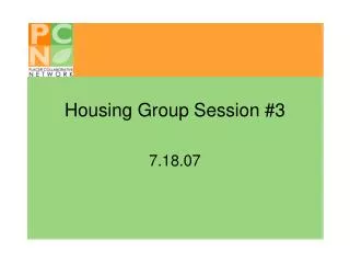 Housing Group Session #3