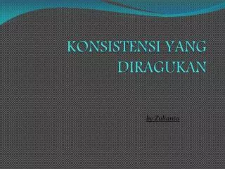konsistensi yang diragukan