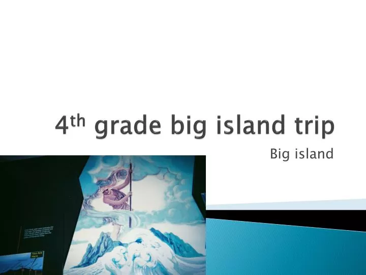4 th grade big island trip