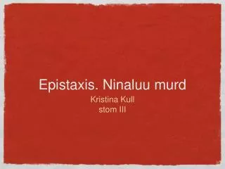 epistaxis ninaluu murd