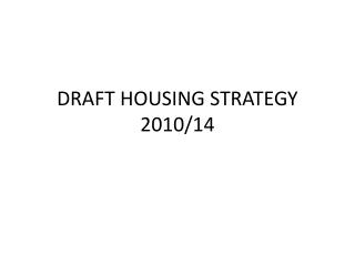 DRAFT HOUSING STRATEGY 2010/14
