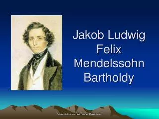 jakob ludwig felix mendelssohn bartholdy
