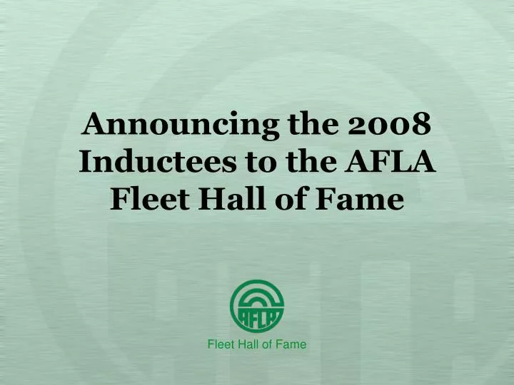 announcing the 2008 inductees to the afla fleet hall of fame