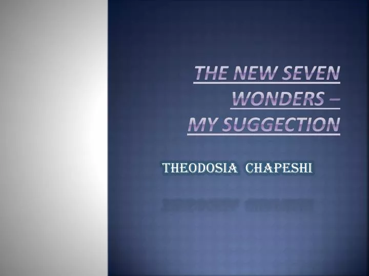 the new seven wonders my suggection