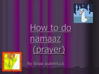 How to do namaaz (prayer)