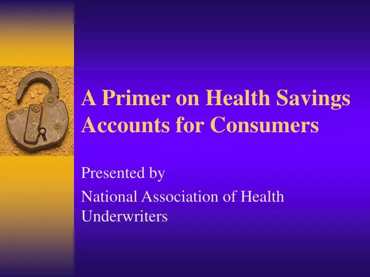a primer on health savings accounts for consumers