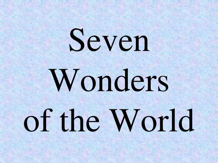 seven wonders of the world
