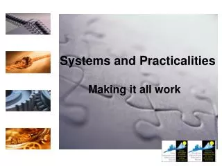 Systems and Practicalities