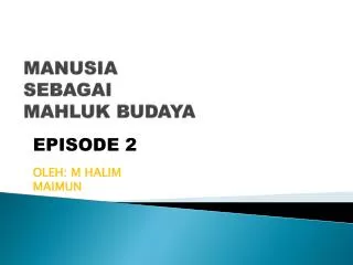 manusia sebagai mahluk budaya