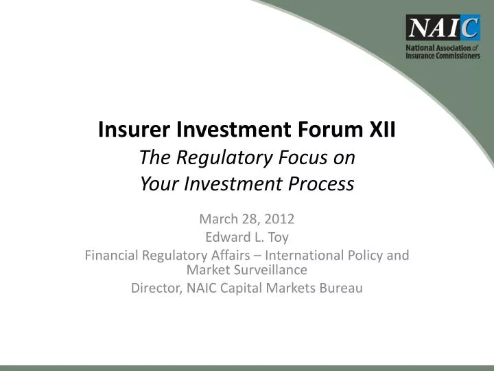 insurer investment forum xii the regulatory focus on your investment process