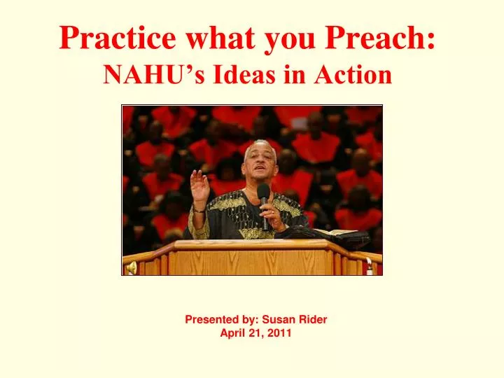 practice what you preach nahu s ideas in action