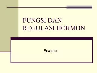 fungsi dan regulasi hormon