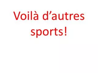 voil d autres sports
