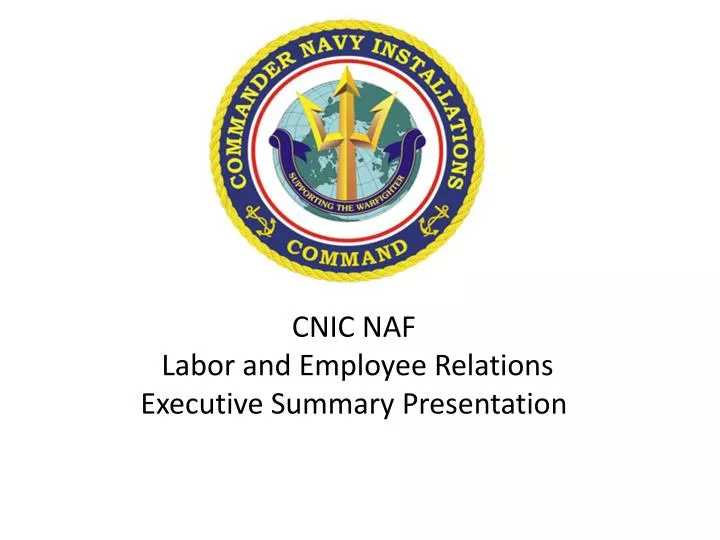 cnic naf labor and employee relations executive summary presentation