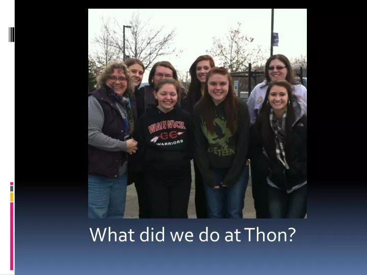 what did we do at thon