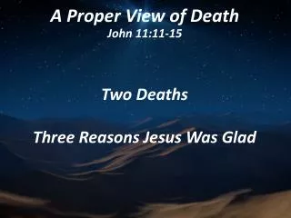 A Proper View of Death John 11:11-15