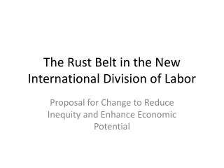 The Rust Belt in the New International Division of Labor