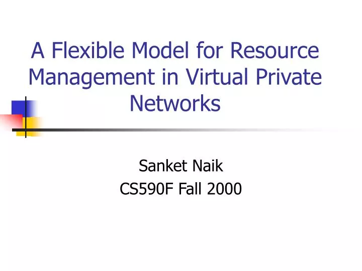 a flexible model for resource management in virtual private networks