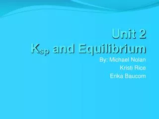 Unit 2 K sp and Equilibrium