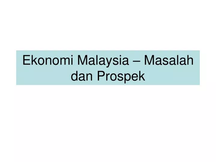 ekonomi malaysia masalah dan prospek