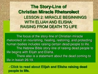 Click to read about Elijah and Elisha raising dead people to life.