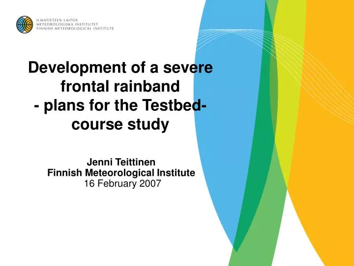 development of a severe frontal rainband plans for the testbed course study