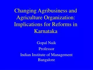 Changing Agribusiness and Agriculture Organization: Implications for Reforms in Karnataka