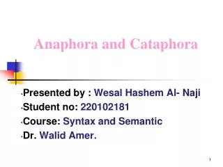 Presented by : Wesal Hashem Al- Naji Student no: 220102181 Course: Syntax and Semantic