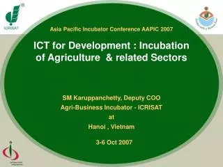SM Karuppanchetty, Deputy COO Agri-Business Incubator - ICRISAT at Hanoi , Vietnam