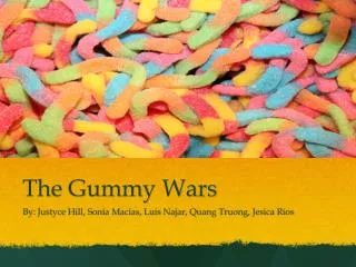 The Gummy Wars