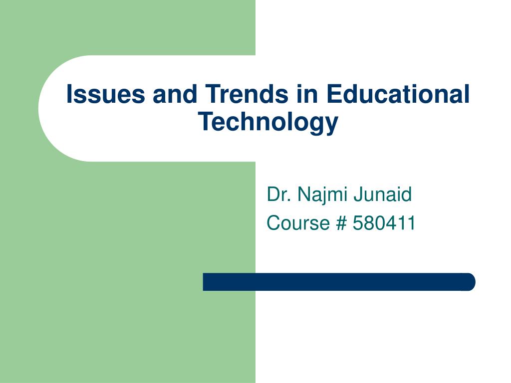 PPT - Issues and Trends in Educational Technology PowerPoint ...