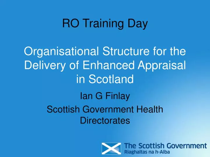 ro training day organisational structure for the delivery of enhanced appraisal in scotland