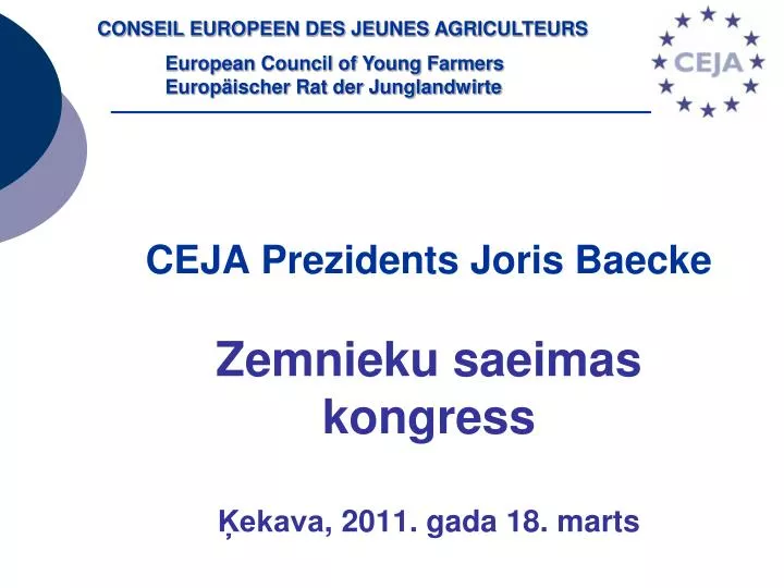 ceja prezidents joris baecke zemnieku saeimas kongress ekava 2011 gada 18 marts