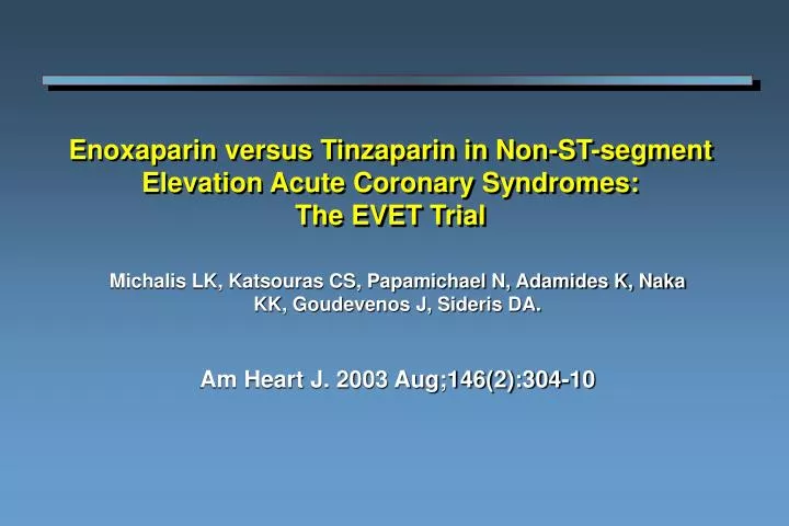 enoxaparin versus tinzaparin in non st segment elevation acute coronary syndromes the evet trial