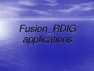 Fusion_RDIG applications