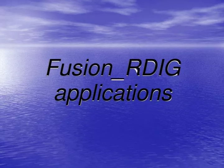 fusion rdig applications