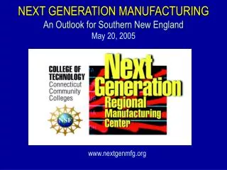 NEXT GENERATION MANUFACTURING An Outlook for Southern New England May 20, 2005