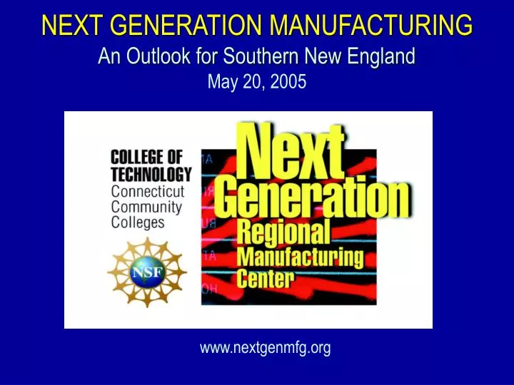 next generation manufacturing an outlook for southern new england may 20 2005