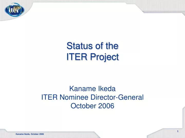 status of the iter project kaname ikeda iter nominee director general october 2006