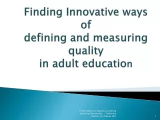 Finding Innovative ways of defining and measuring quality in adult educatio n