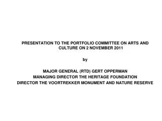 PRESENTATION TO THE PORTFOLIO COMMITTEE ON ARTS AND CULTURE ON 2 NOVEMBER 2011 by